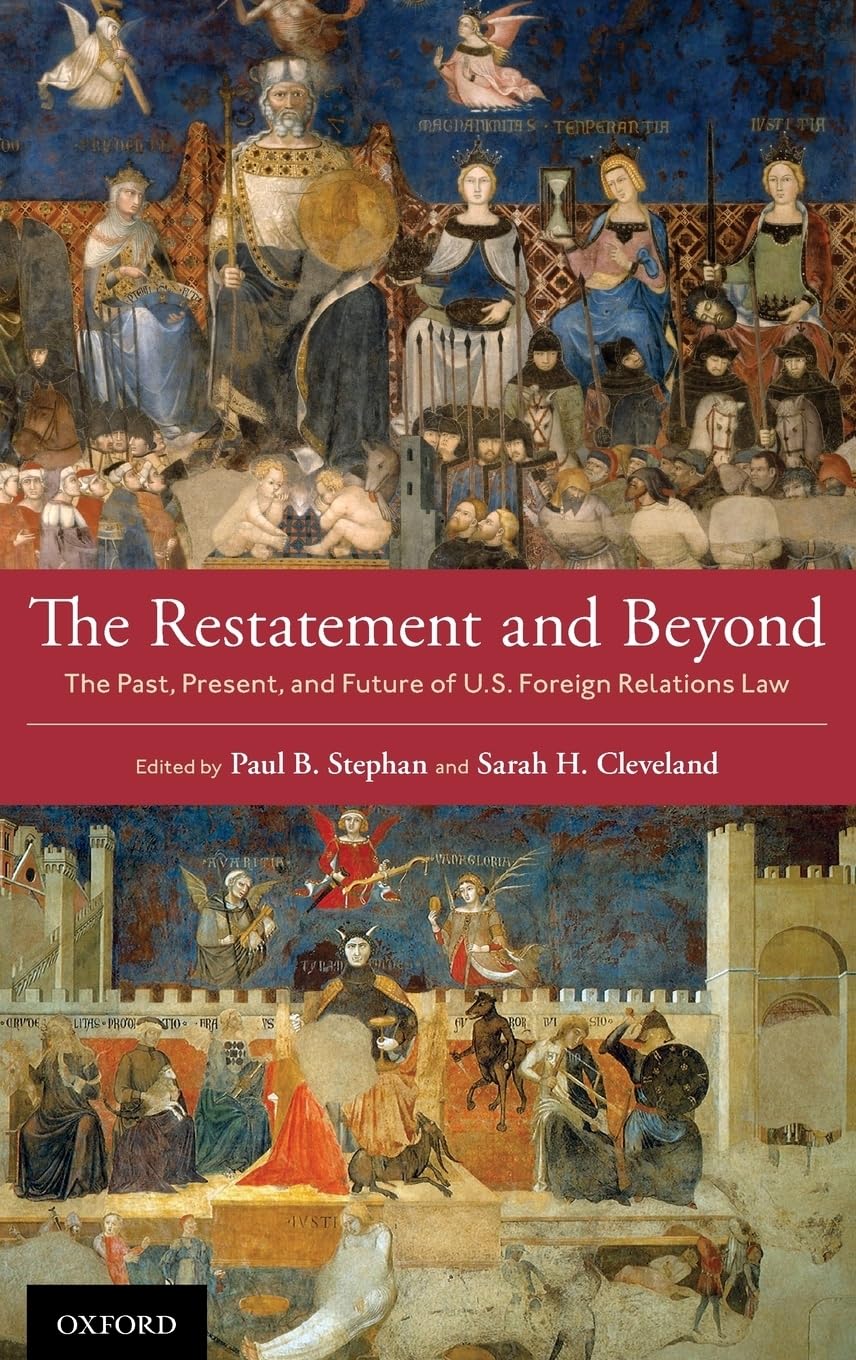 Restatement and Beyond: The Past, Present, and Future of U.S. Foreign Relations Law
