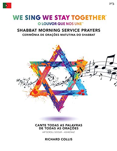 We Sing We Stay Together: Shabbat Morning Service Prayers (PORTUGUESE BRA): O Louvor Que Nos Une: Cerimônia de Orações Matutina do Shabbat
