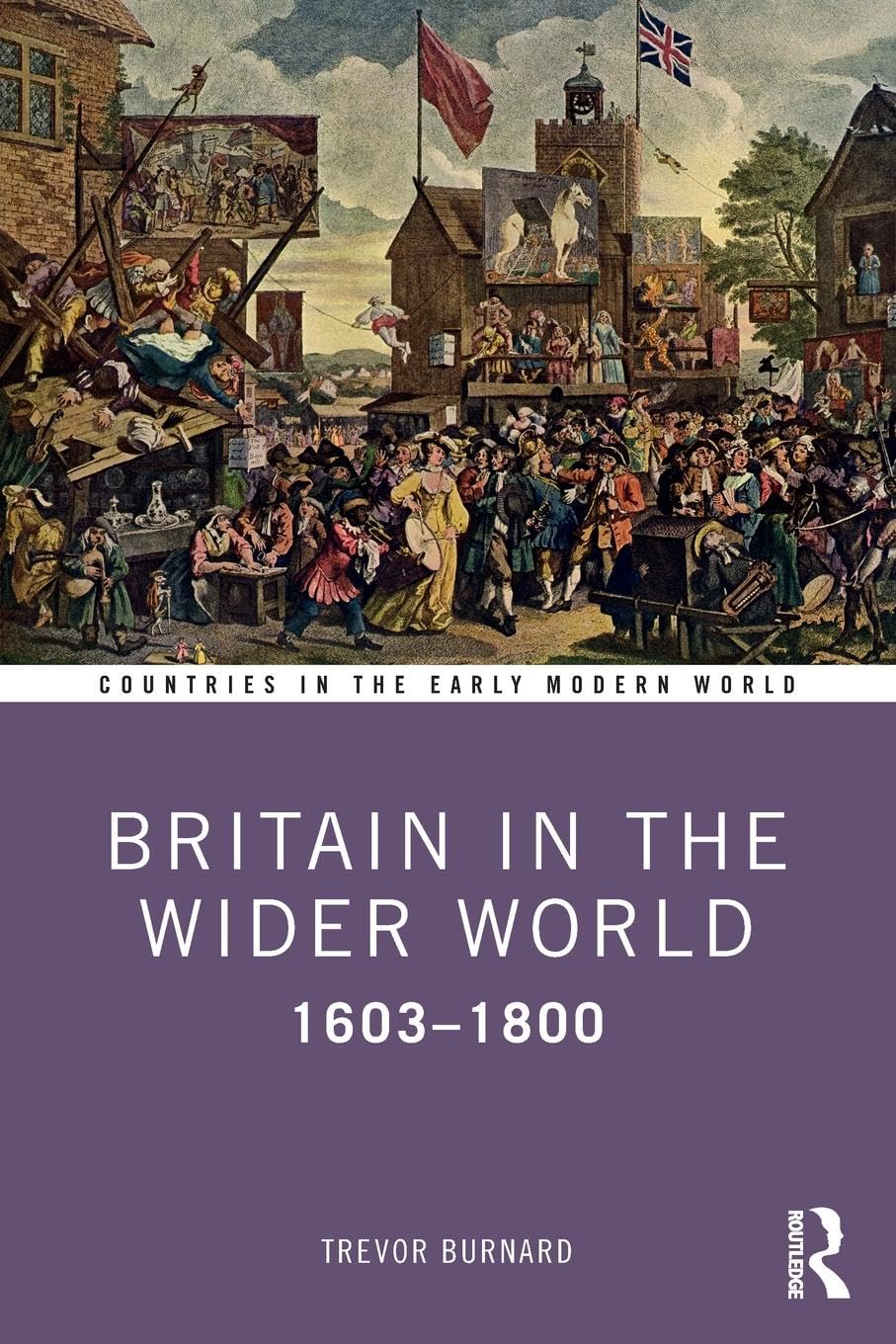 Britain in the Wider World: 1603-1800 (Countries in the Early Modern World)
