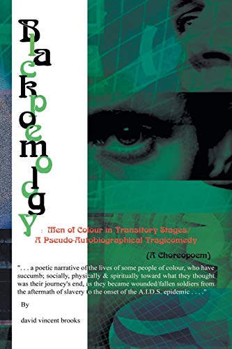 Blaclpoemology: Men of Colour in Transitory Stages / - A Pseudo Autobiographical Tragicomedy (A Choreopoem): Men of Colour in Transitory Stages: (A ... - Pseudo Autobiographical - Tragicomedy!