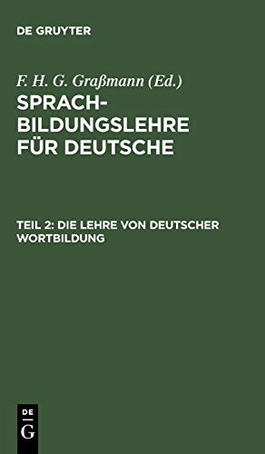 Sprachbildungslehre für Deutsche: Die Lehre von deutscher Wortbildung