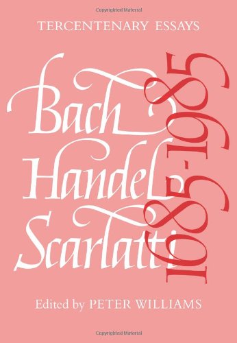 Bach, Handel, Scarlatti 1685-1985