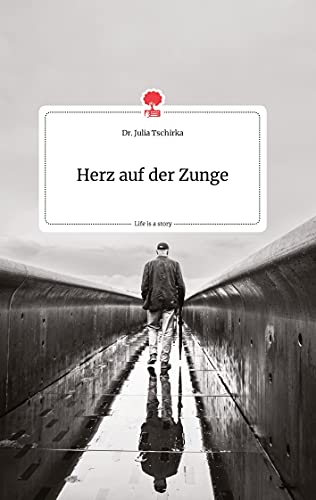 Herz auf der Zunge. Life is a Story - story.one