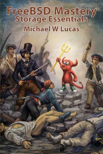 Lucas, Michael W FreeBSD Mastery, Storage Essentials (It Mastery, Band 4)