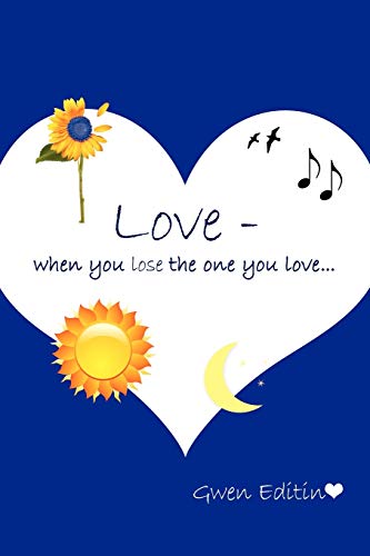 Love -: when you lose the one you love...