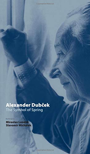 Alexander Dubček: The Symbol of Spring (Spectrum Slovakia, Band 26)