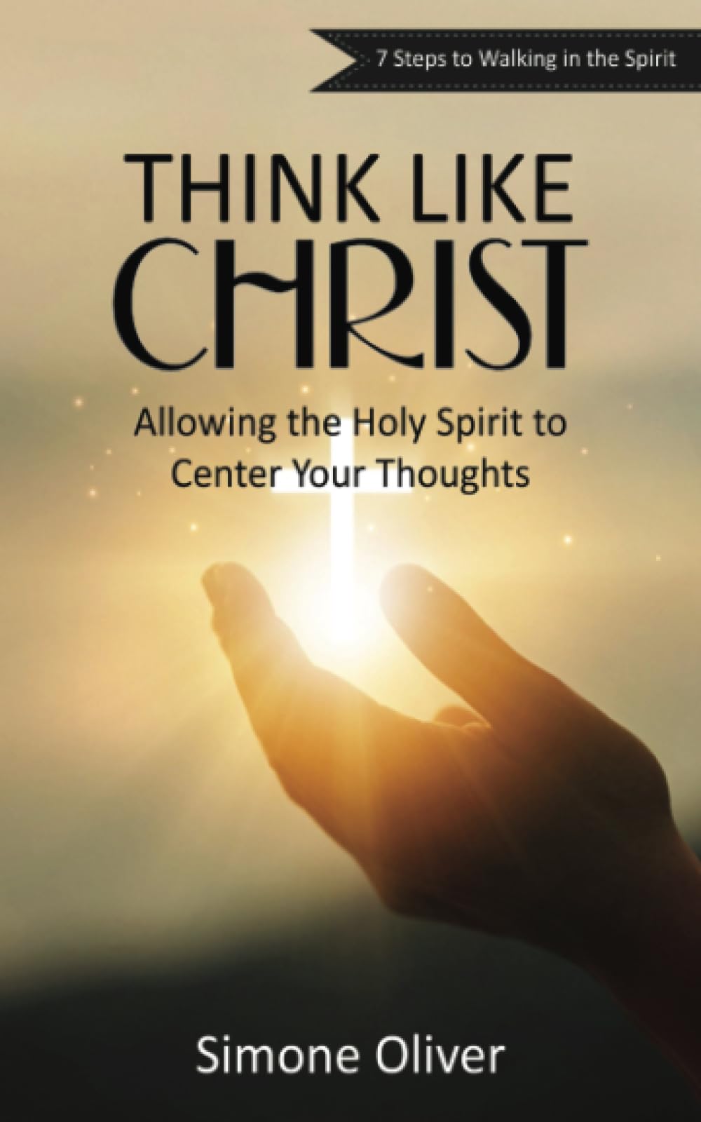 Think Like Christ: Allowing the Holy Spirit to Center Your Thoughts