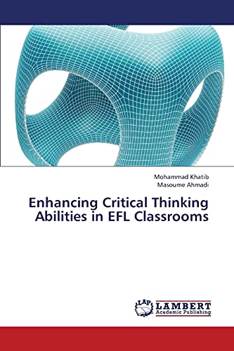 Enhancing Critical Thinking Abilities in EFL Classrooms
