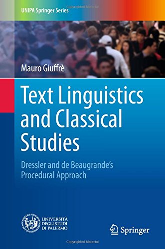 Text Linguistics and Classical Studies: Dressler and De Beaugrande's Procedural Approach (UNIPA Springer Series)