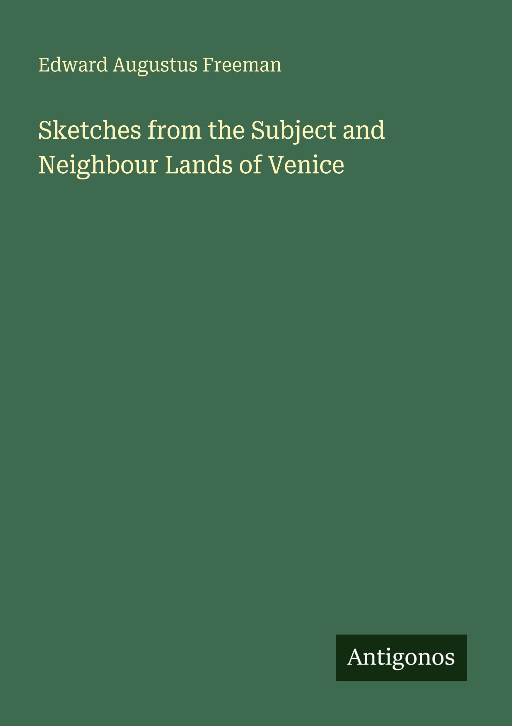 Sketches from the Subject and Neighbour Lands of Venice