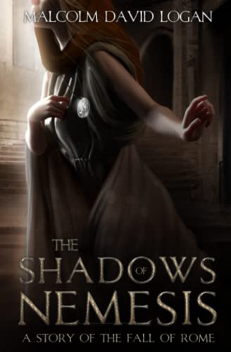 The Shadows of Nemesis: A Story of the Fall of Rome