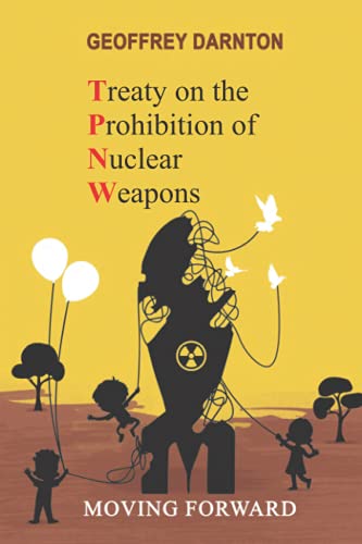 TPNW - Treaty on the Prohibition of Nuclear Weapons: Moving Forward