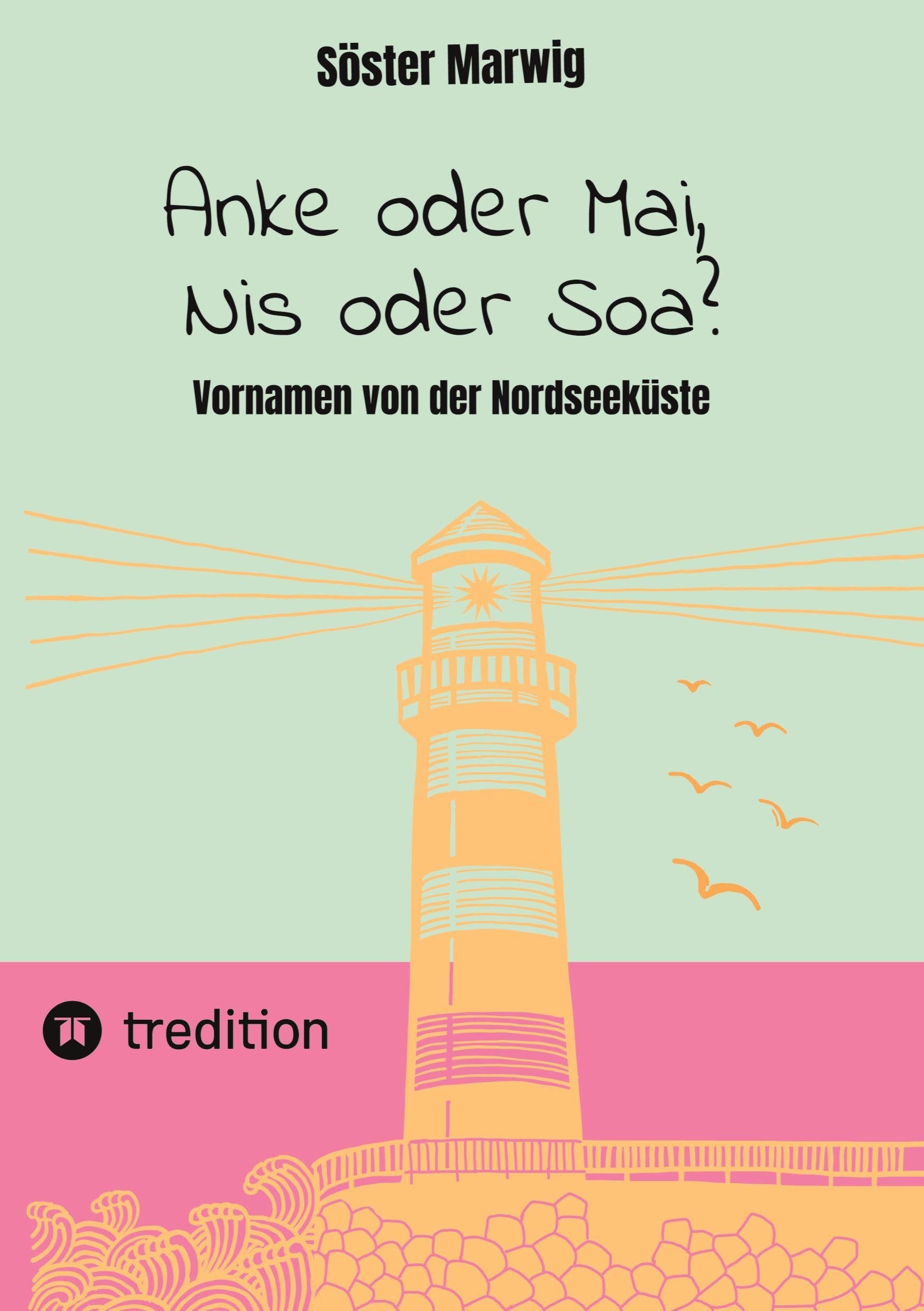 Anke oder Mai, Nis oder Soa?: Vornamen von der Nordseeküste
