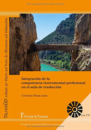 Integración de la competencia instrumental-profesional en el aula de traducción (TRANSÜD. Arbeiten zur Theorie und Praxis des Übersetzens und Dolmetschens)