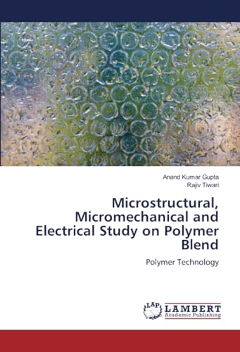 Microstructural, Micromechanical and Electrical Study on Polymer Blend: Polymer Technology
