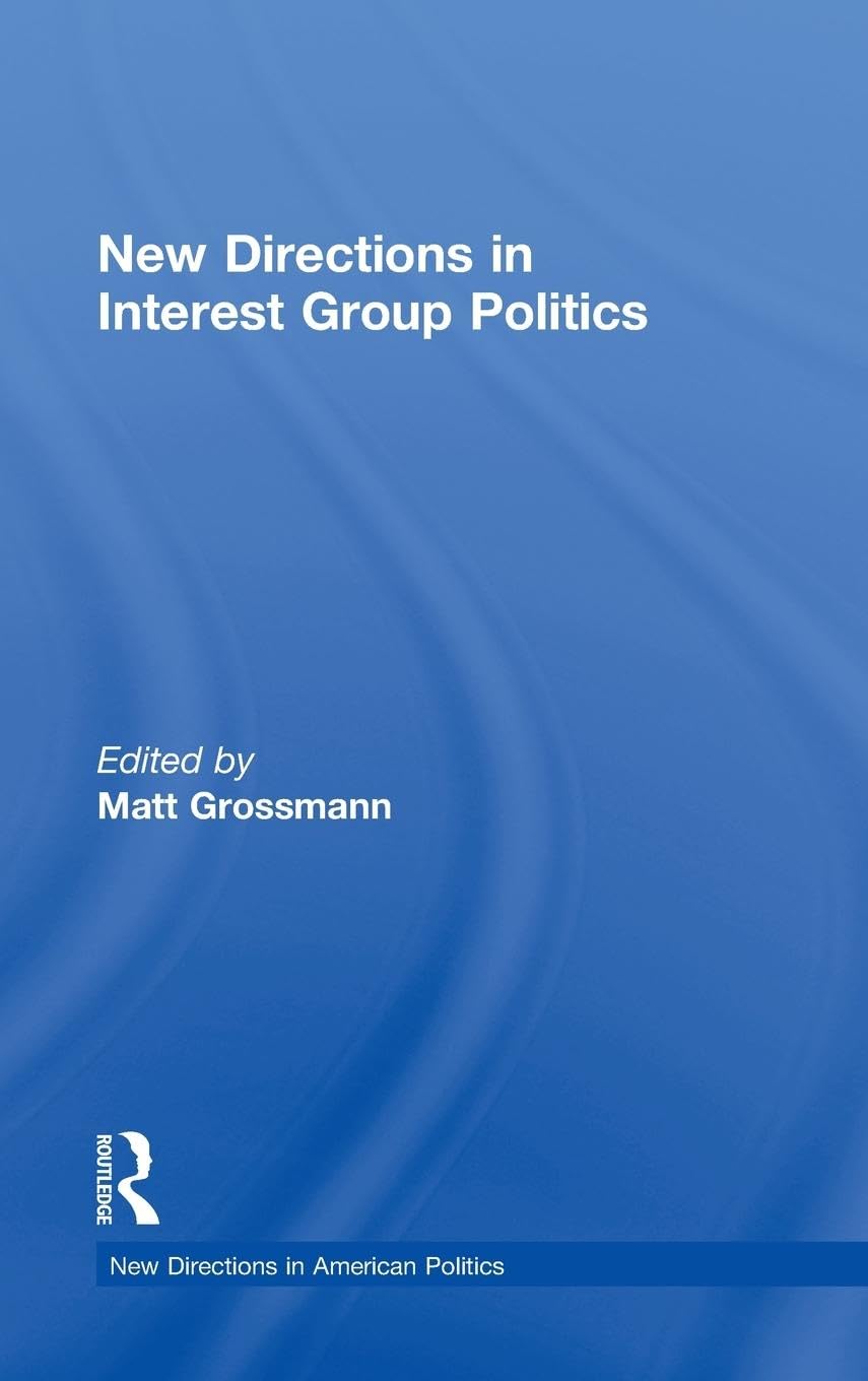 New Directions in Interest Group Politics (New Directions in American Politics)