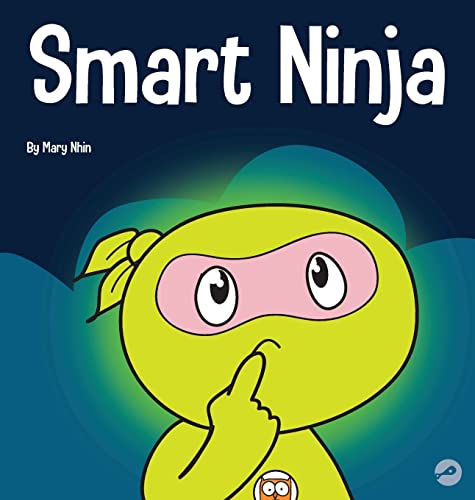 Smart Ninja: A Children's Book About Changing a Fixed Mindset into a Growth Mindset (Ninja Life Hacks, Band 31)