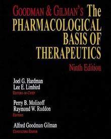 The Pharmacological Basis of Therapeutics (9th ed)