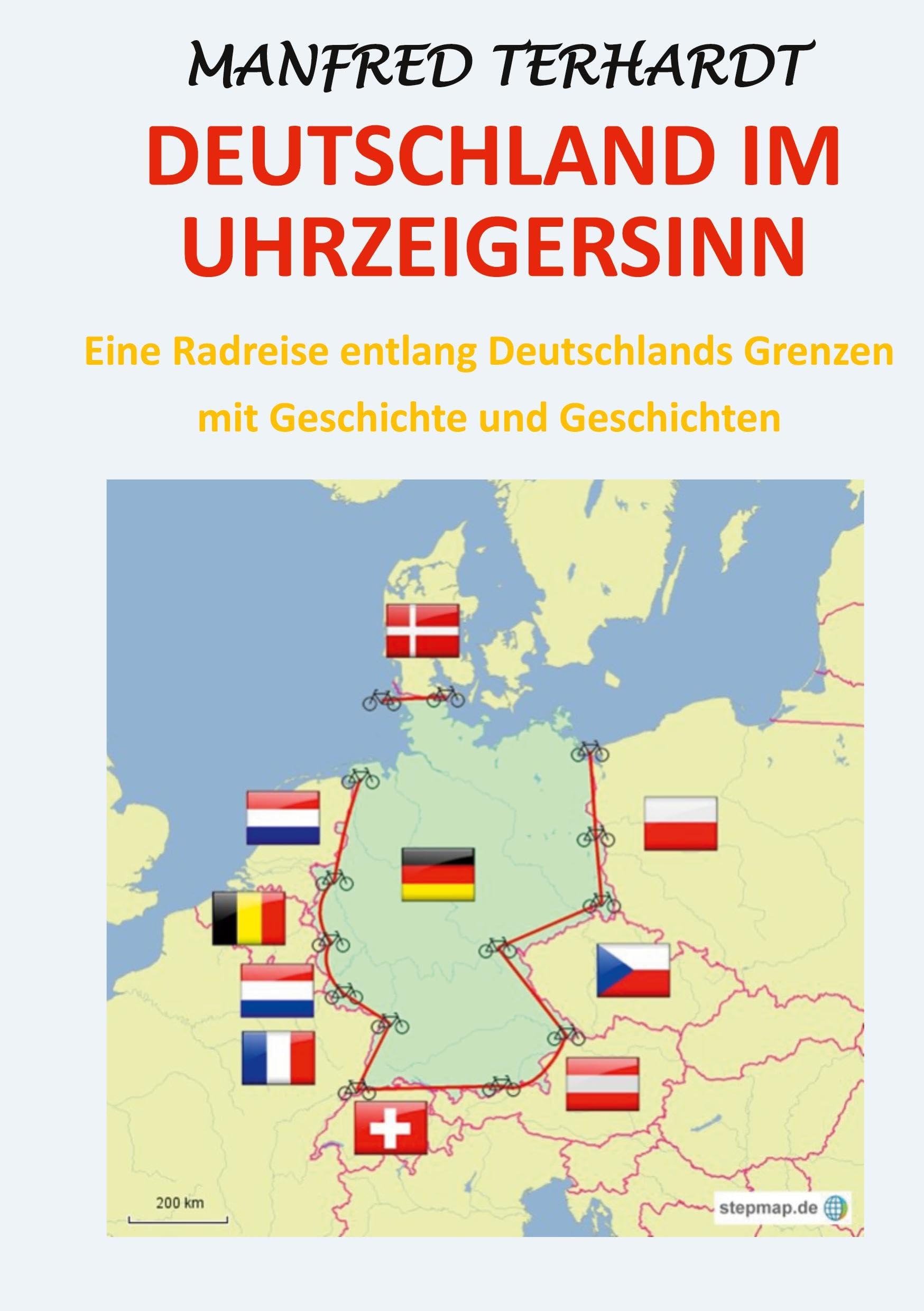Deutschland im Uhrzeigersinn: Eine Radreise entlang Deutschlands Grenzen mit Geschichte und Geschichten
