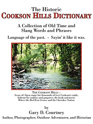 The Historic Cookson Hills Dictionary: A Collection of Old Time and Slang Words and Phrases