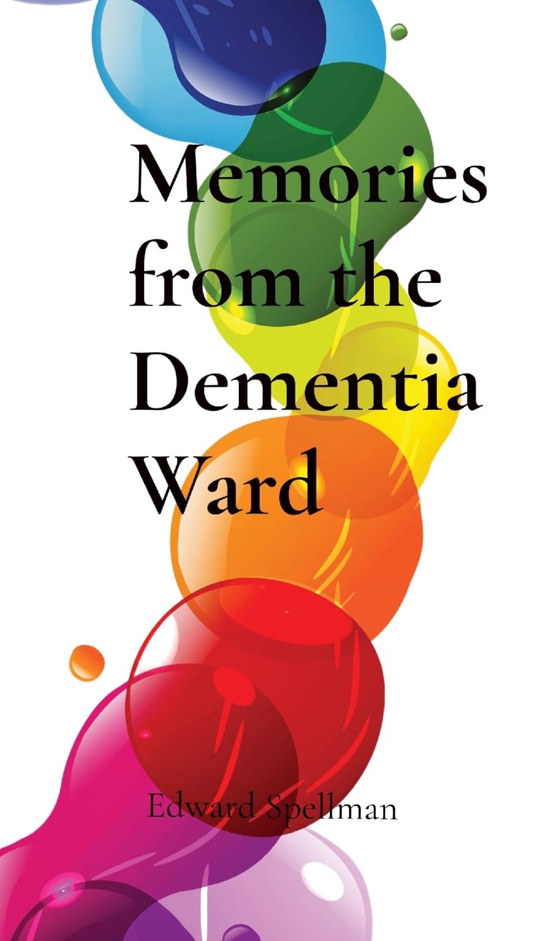 Memories from the Dementia Ward: Hardcover