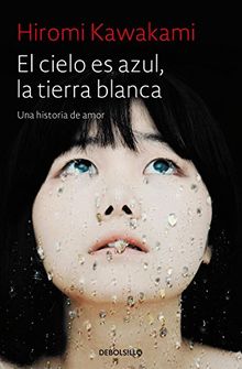 El cielo es azul, la tierra blanca (BEST SELLER, Band 26200)