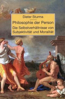 Philosophie der Person: Die Selbstverhältnisse von Subjektivität und Moralität