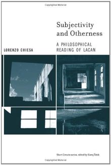 Subjectivity and Otherness: A Philosophical Reading of Lacan (Short Circuits)