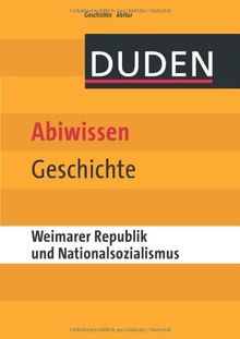 Duden Abiwissen Geschichte - Weimarer Republik und Nationalsozialismus