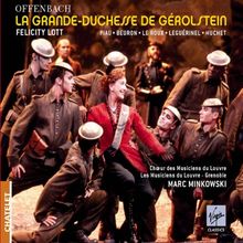 Offenbach - La Grande-Duchesse de Gérolstein / Les Musiciens du Louvre, Minkowski