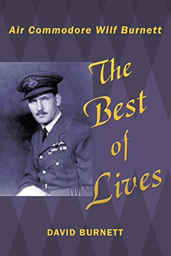 The Best Of Lives: Air Commodore Wilf Burnett
