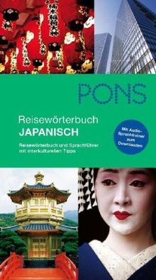 PONS Reisewörterbuch Japanisch: Reisewörterbuch und Sprachführer mit interkulturellen Tipps