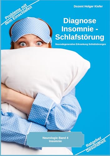Diagnose Insomnie – Schlafstörung: Neurodegenerative Erkrankung Schlafstörungen (Neurologie)