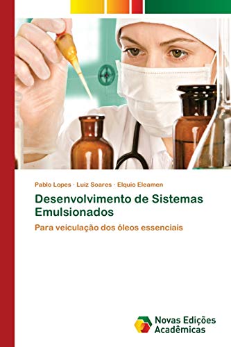 Desenvolvimento de Sistemas Emulsionados: Para veiculação dos óleos essenciais