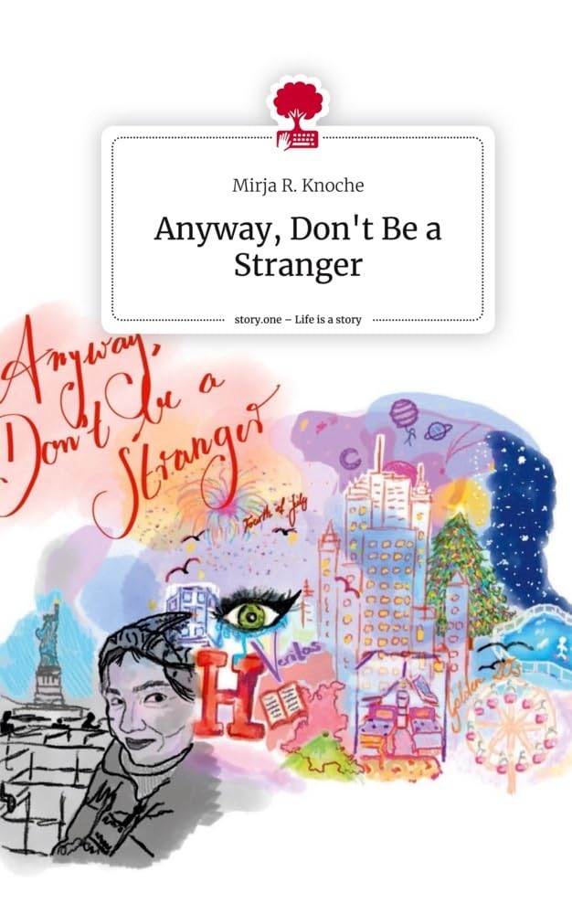Anyway, Don't Be a Stranger. Life is a Story - story.one