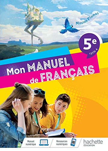Mission Plumes : Mon Manuel De Français 5e - Livre élève - Ed. 2021: Livre De L'élève
