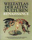 Weltatlas der Alten Kulturen, Renaissance