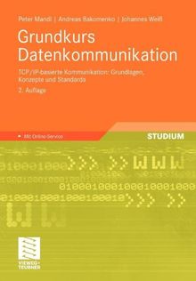 Grundkurs Datenkommunikation: TCP/IP-basierte Kommunikation: Grundlagen, Konzepte und Standards (German Edition): TCP/IP-basierte Kommunikation: Grundlagen, Konzepte und Standards. Mit Online-Service