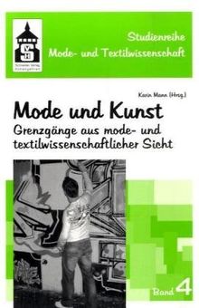Mode und Kunst: Grenzgänge aus mode- und textilwissenschaftler Sicht