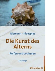 Die Kunst des Alterns: Reifen und Loslassen