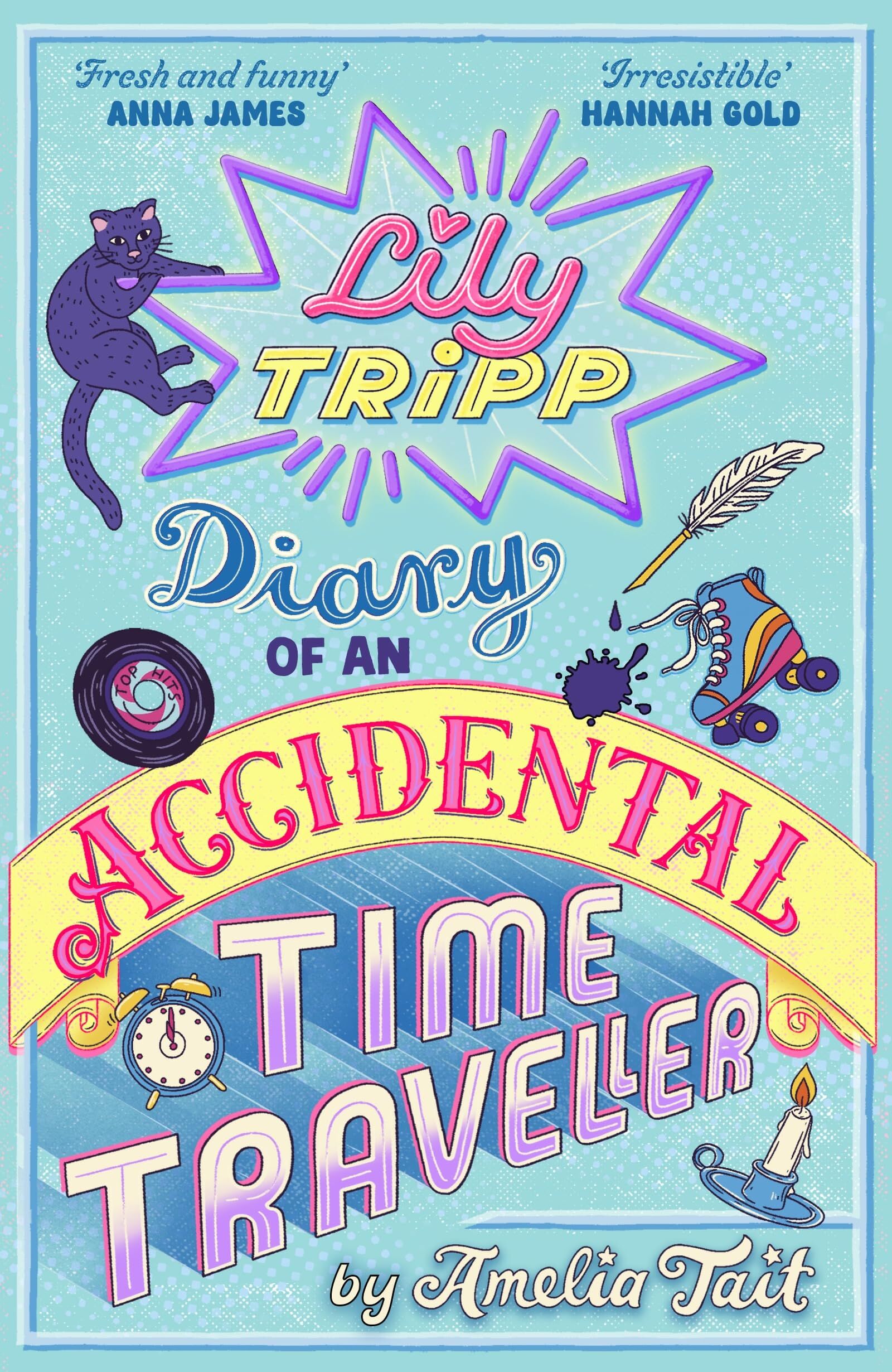 Tait, Amelia: Lily Tripp: Diary of an Accidental Time Traveller