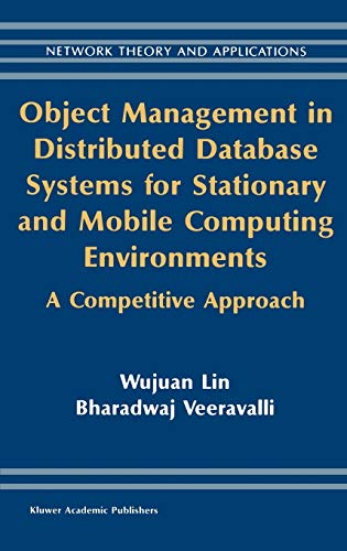 Object Management in Distributed Database Systems for Stationary and Mobile Computing Environments: A Competitive Approach (Network Theory and Applications, 12, Band 12)