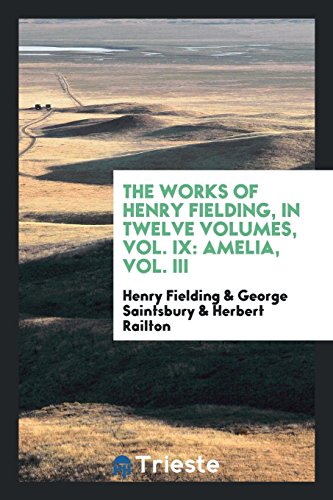 The works of Henry Fielding, in twelve volumes, Vol. IX: Amelia, Vol. III