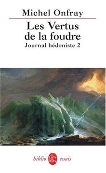 Journal hédoniste. Vol. 2. Les vertus de la foudre