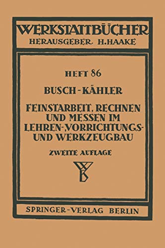 Feinstarbeit, Rechnen und Messen im Lehren-, Vorrichtungs- und Werkzeugbau (Werkstattbücher) (German Edition) (Werkstattbücher, 86, Band 86)