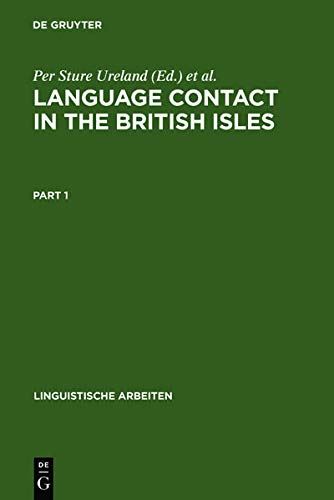Language contact in the British Isles: Proceedings of the Eighth International Symposium on Language Contact in Europe, Douglas, Isle of Man, 1988 (Linguistische Arbeiten, 238, Band 238)