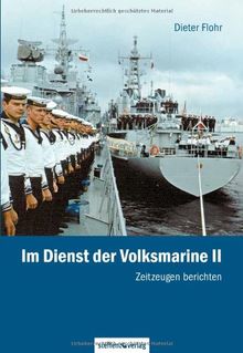 Im Dienst der Volksmarine II: Zeitzeugen berichten