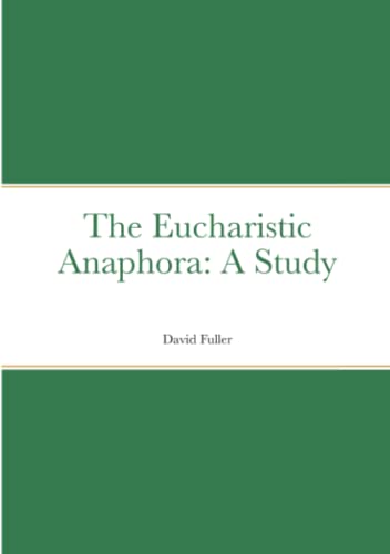 The Eucharistic Anaphora: A Study