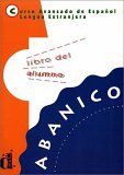 Abanico - Curso avanzado de español: Abanico, Libro del Alumno