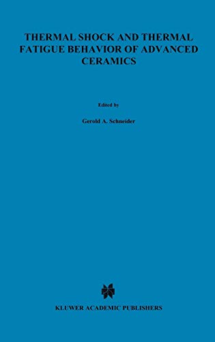 Thermal Shock and Thermal Fatigue Behavior of Advanced Ceramics (Nato Science Series E:, 241, Band 241)
